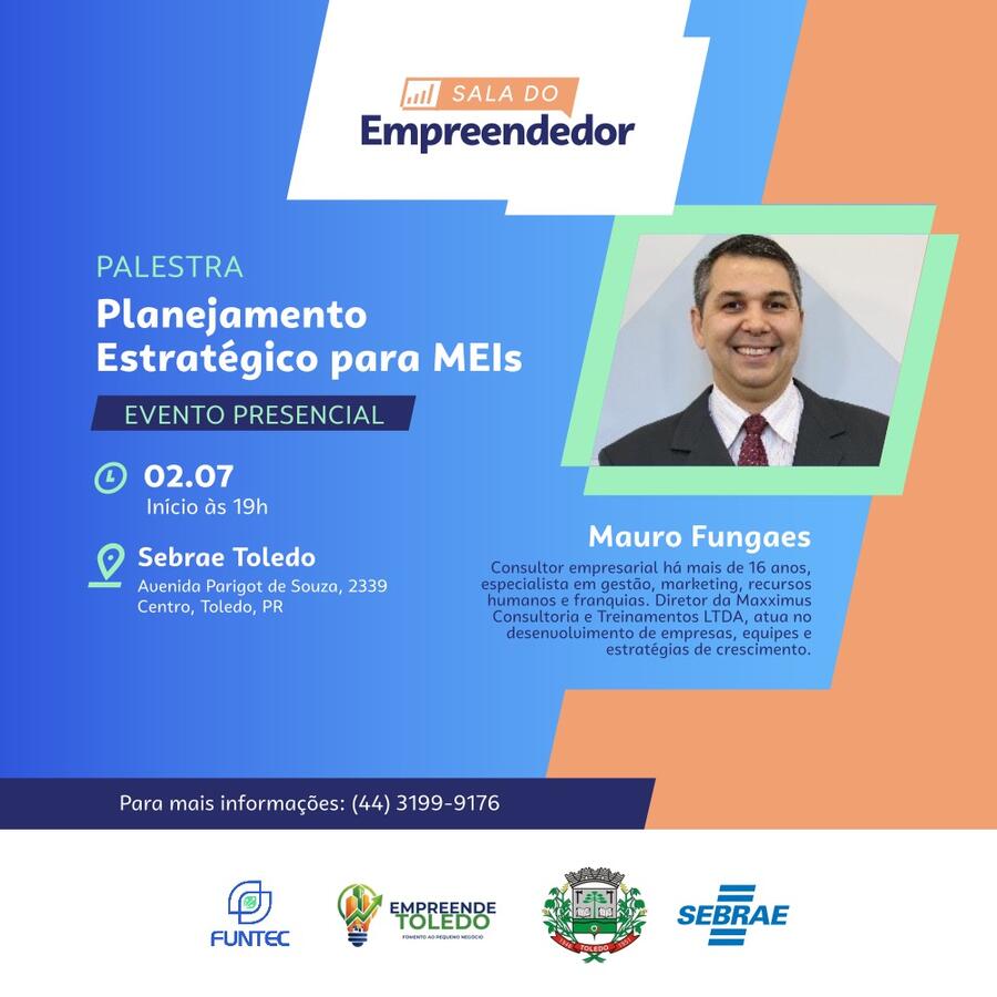 No dia 2 de julho será realizado mais um encontro do Empreende Toledo, a ação abordará Planejamento Estratégico para MEIs com Mauro Fungaes