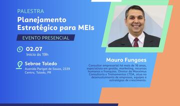 No dia 2 de julho será realizado mais um encontro do Empreende Toledo, a ação abordará Planejamento Estratégico para MEIs com Mauro Fungaes